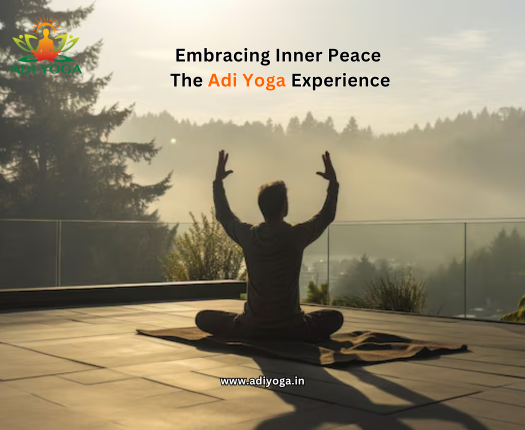 Embracing Inner Peace: The Adi Yoga Experience